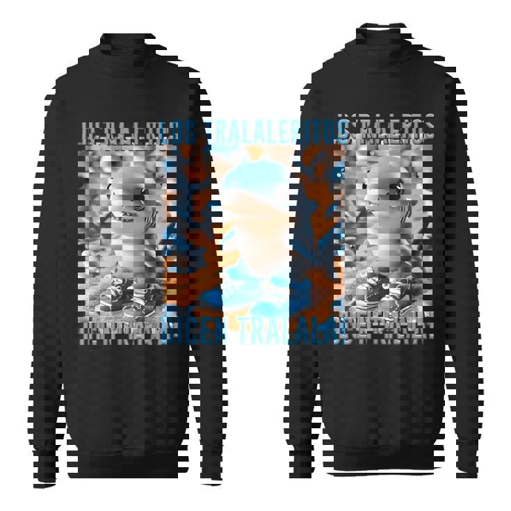 インターネットミーム 陽気なaiモンスター ロス トラレリトス ディセン スウェットシャツ