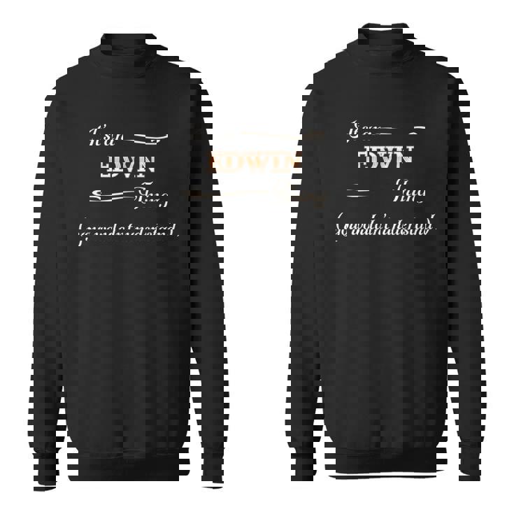 エドウィンのことなんて、あなたにはわからないでしょうね スウェットシャツ