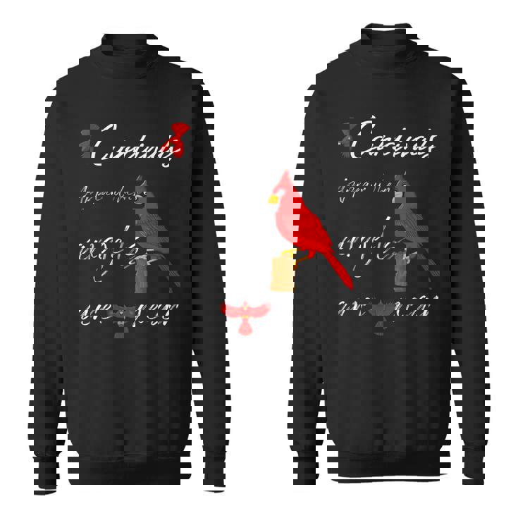 エンジェルが近くにいるとカーディナルが現れる スウェットシャツ