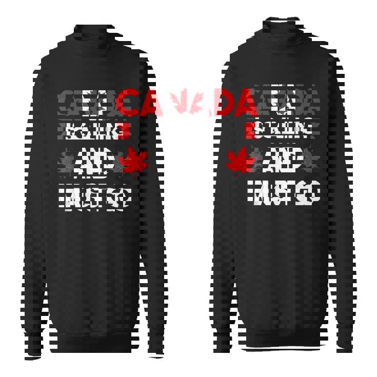 カナダはコリングだしカナダに行かないといけない スウェットシャツ