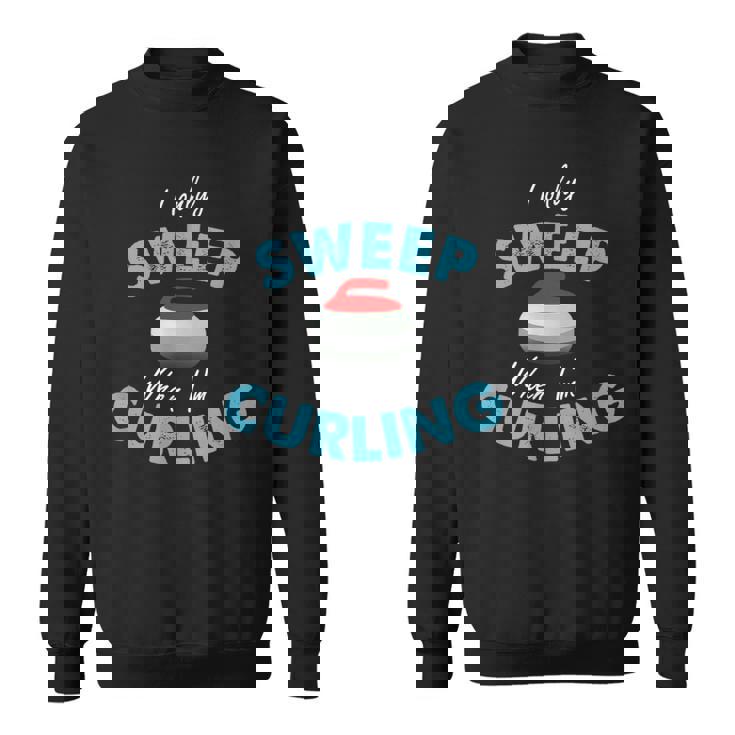 カーリングしているときだけ掃除する-おもしろいカーリング スウェットシャツ