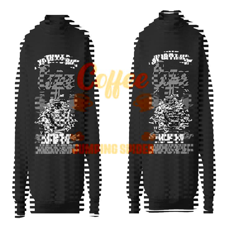 コーヒーを飲んで、面白いハエトリグモを撫でたいだけ スウェットシャツ