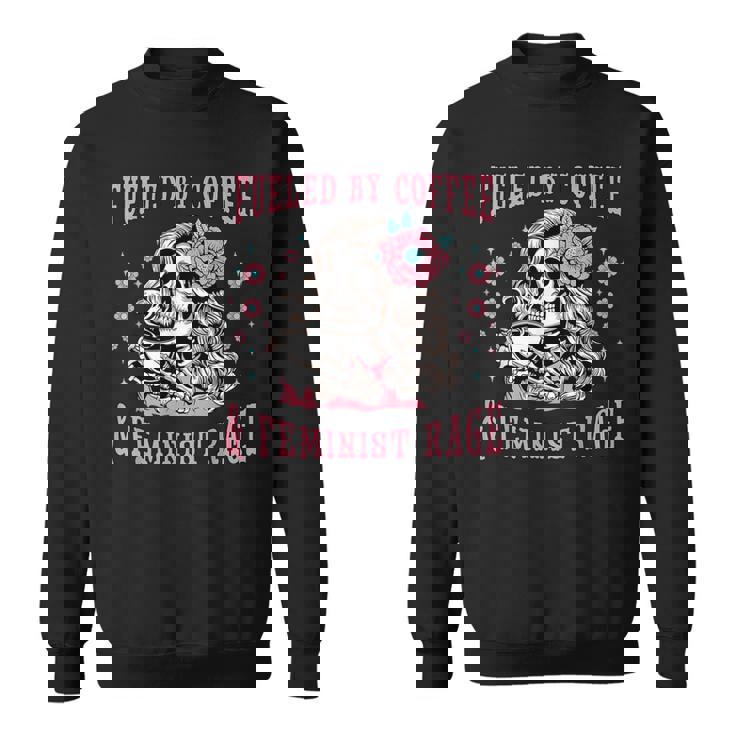 コーヒーフェミニストの怒りに支えられたスケルトンフェミニスト フェミニズム スウェットシャツ