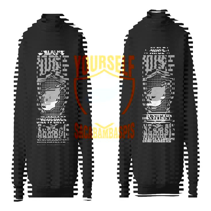 サカバンバスピスのフィッシュミームになれない限り、常に自分らしくありなさい スウェットシャツ