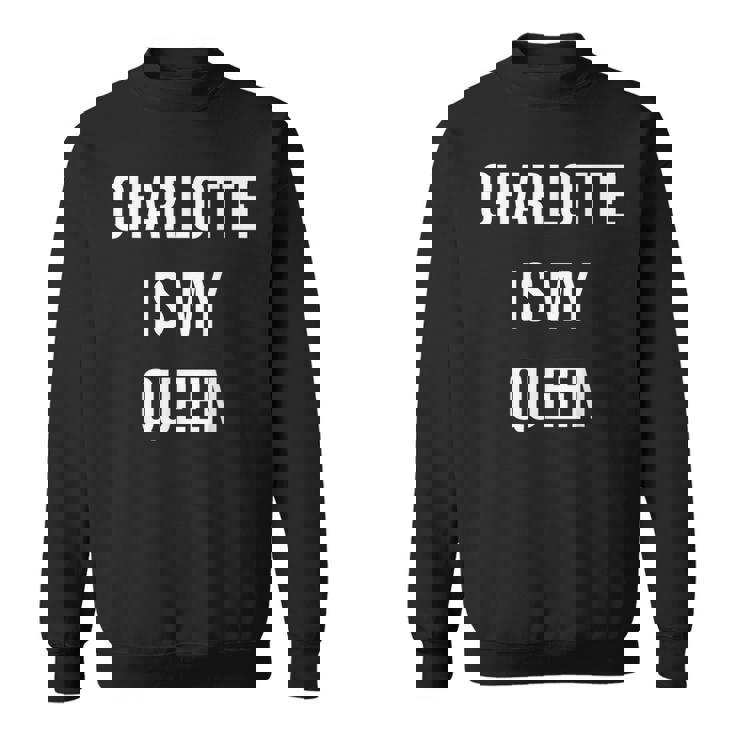 シャーロット・イズ・マイ・クイーン スウェットシャツ