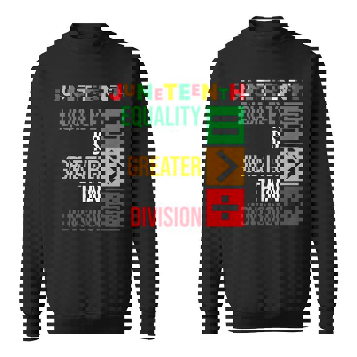 ジューンティーンスの平等は分裂よりも大きい スウェットシャツ