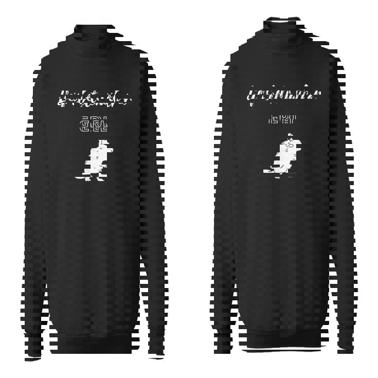 スナネズミがいると人生はもっと良い スウェットシャツ