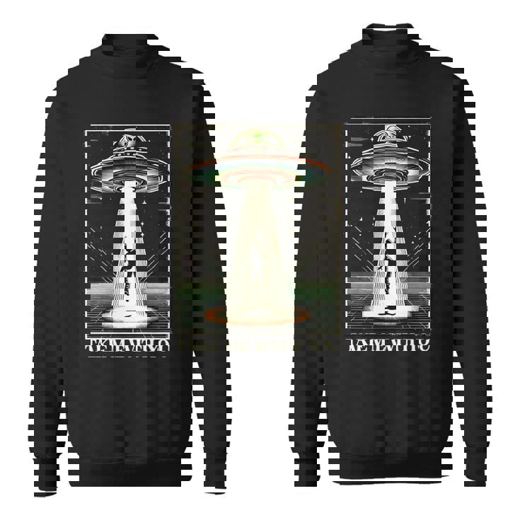 テイク・ミー・ウィズ・ユー エイリアン Ufo クローズエンカウンター ロズウェル エリア51 長袖tシャツ スウェットシャツ