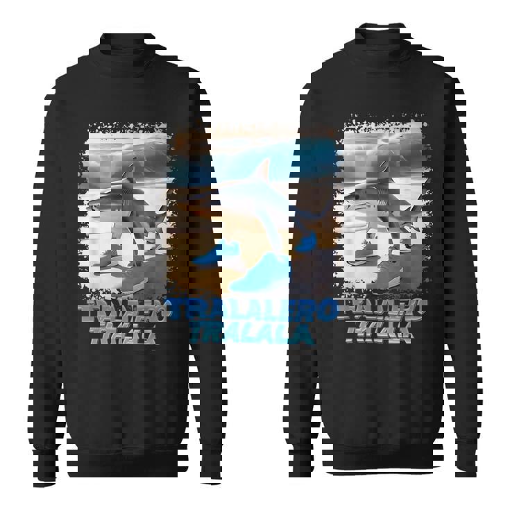 トラレロ トラララ イタリアン ブレイン ミーム スウェットシャツ