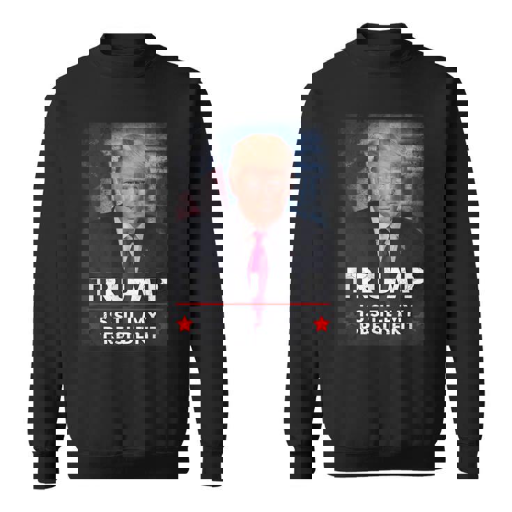 トランプはまだ私の大統領です スウェットシャツ