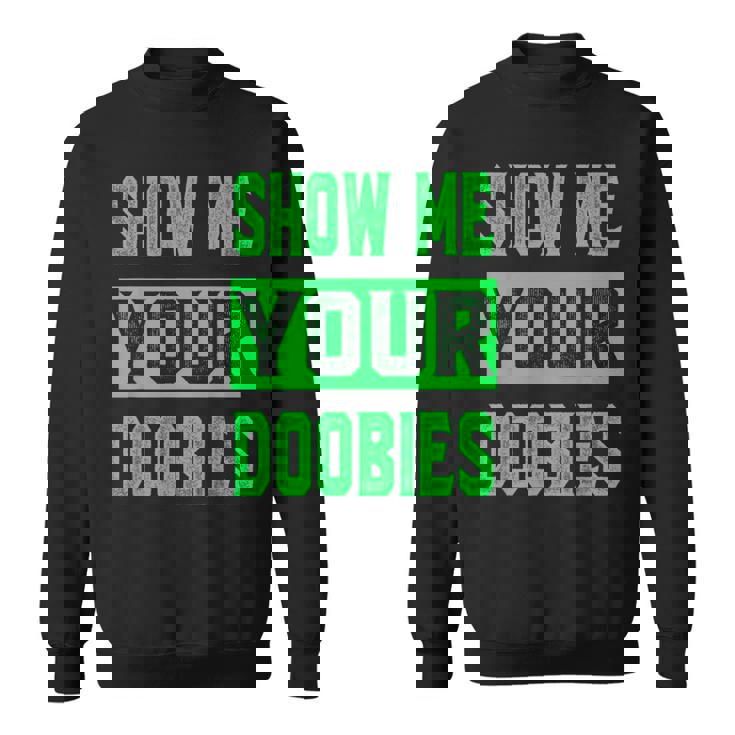 ドゥービーを見せて スウェットシャツ