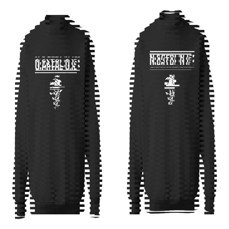 ノーバスケットボールノーライフ バスケットボール バスケ バスケットマン バスケサークル バスケ部 おもしろ バスケ好き スウェットシャツ