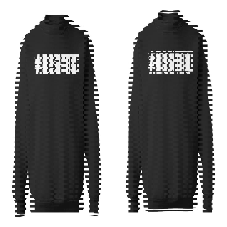 ハッシュタグ 面白いハッシュタグ スウェットシャツ