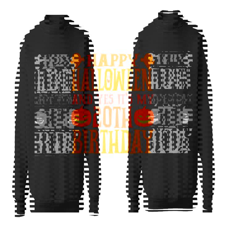 ハッピーハロウィンそしてはい、私の20歳の誕生日です スウェットシャツ