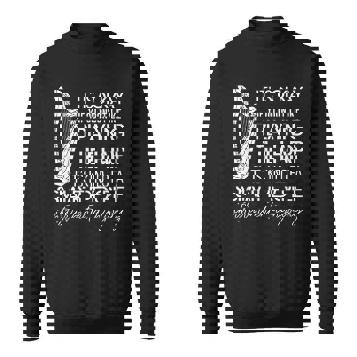 ハープを弾くのが嫌いなら大丈夫 スウェットシャツ