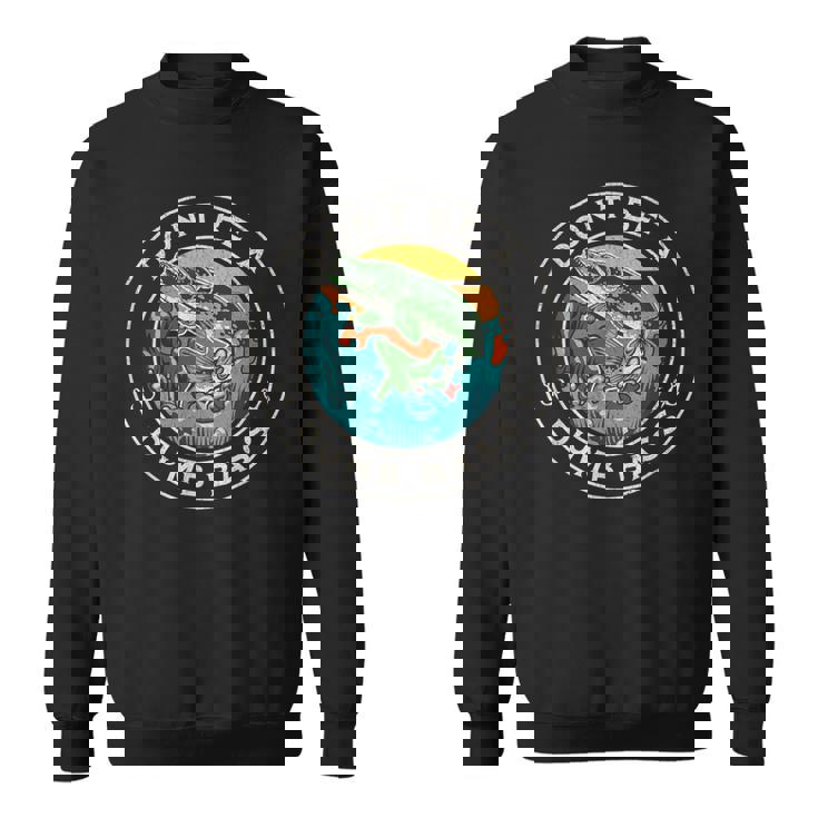 フィッシングティー、Dont Be Dumb Bass Dad スウェットシャツ