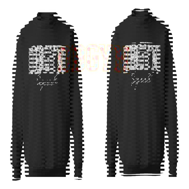 フローラルobgyn スクワッド 産科医 婦人科医 看護師 Ob Gyn スウェットシャツ