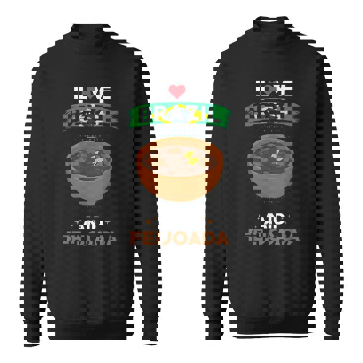 ブラジル料理 ブラジル国旗 I Love Brazil And Feijoada スウェットシャツ