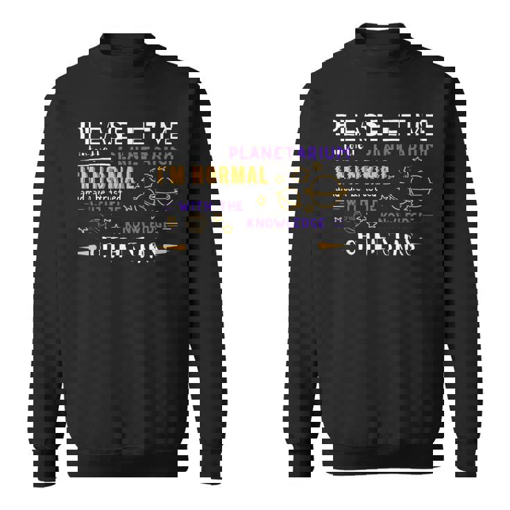 プラネタリウムに入らせてください、私は普通のミームです スウェットシャツ