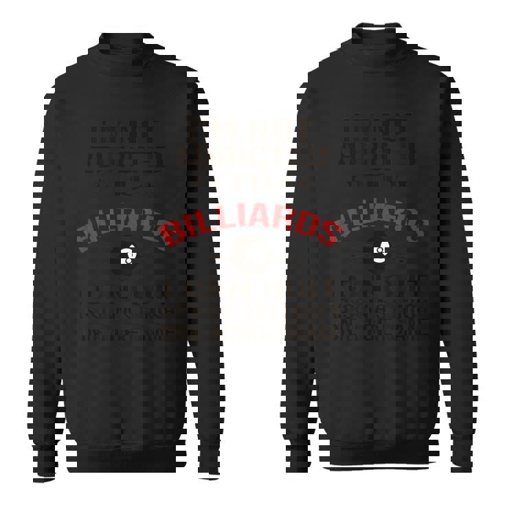 プールプレーヤービリヤードtシャツ I Am Not Addicted To Billiards スウェットシャツ