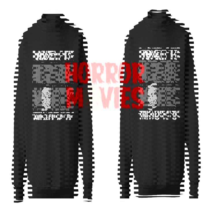 ホラー映画「I Wonder If Horror Movies Think About Me Too 」ホラームービー スウェットシャツ