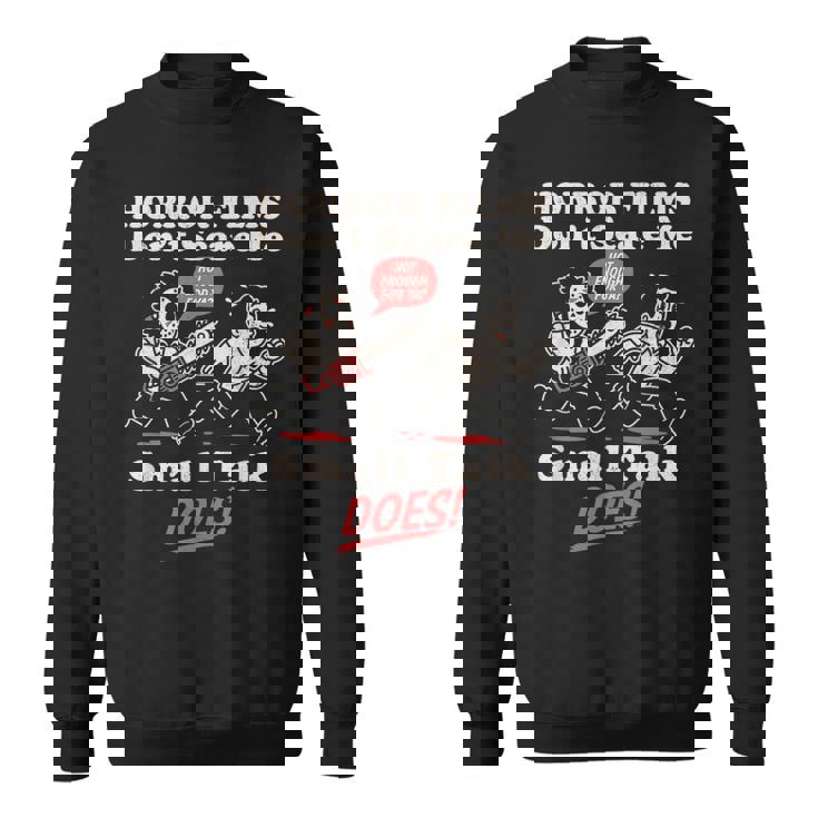 ホラー映画は怖がらない、小さな話をする、おもしろい不安 スウェットシャツ