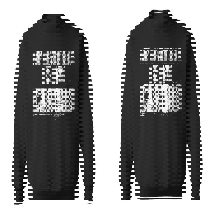 マイ・ビューティフル・イズ・マイ・カーディオ・ファニー・ハズ・ボーイフレンド スウェットシャツ