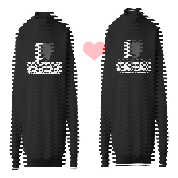 マライアが大好き、マライアが好き スウェットシャツ