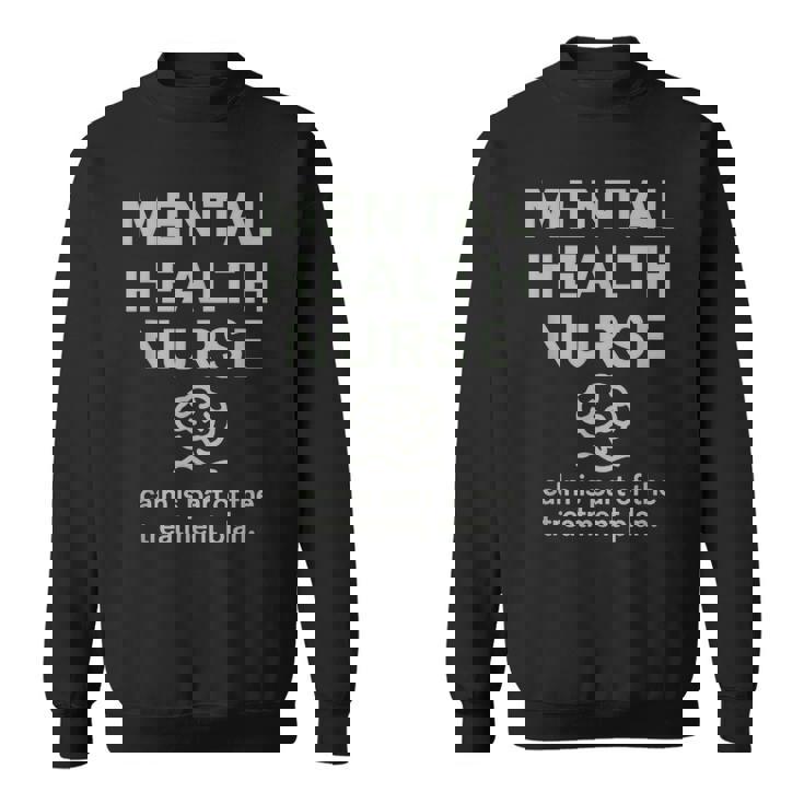 メンタルヘルス看護師の落ち着きはプランセラピストの一部です スウェットシャツ