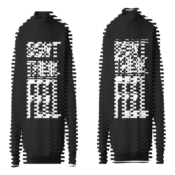 モチベーションを高める引用tシャツ Don't Think Feel インスピレーション スウェットシャツ