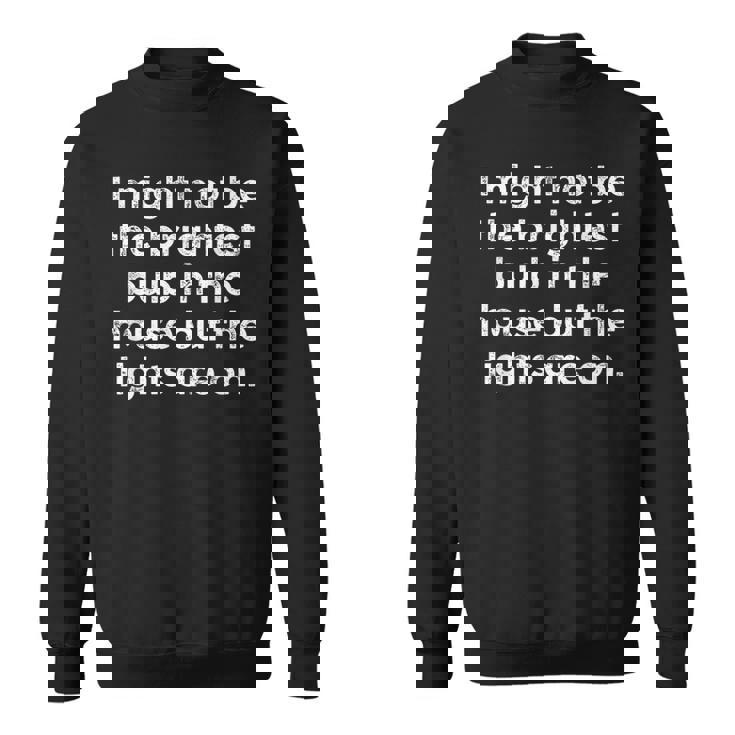 ユーモラス I May Not Be The Brightest Bulb 引用 メンズ レディース スウェットシャツ