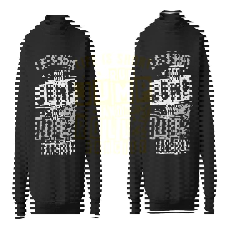 ライフ イズ ショート ラン ジャンプ アンド ロール 派手なフリーランニング パルクール スウェットシャツ