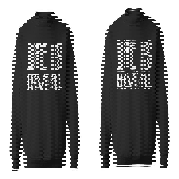 ライフ・イズ・ブルーティフル・ビューティフル・ドリンク・パーティーおもしろい飲みビール スウェットシャツ