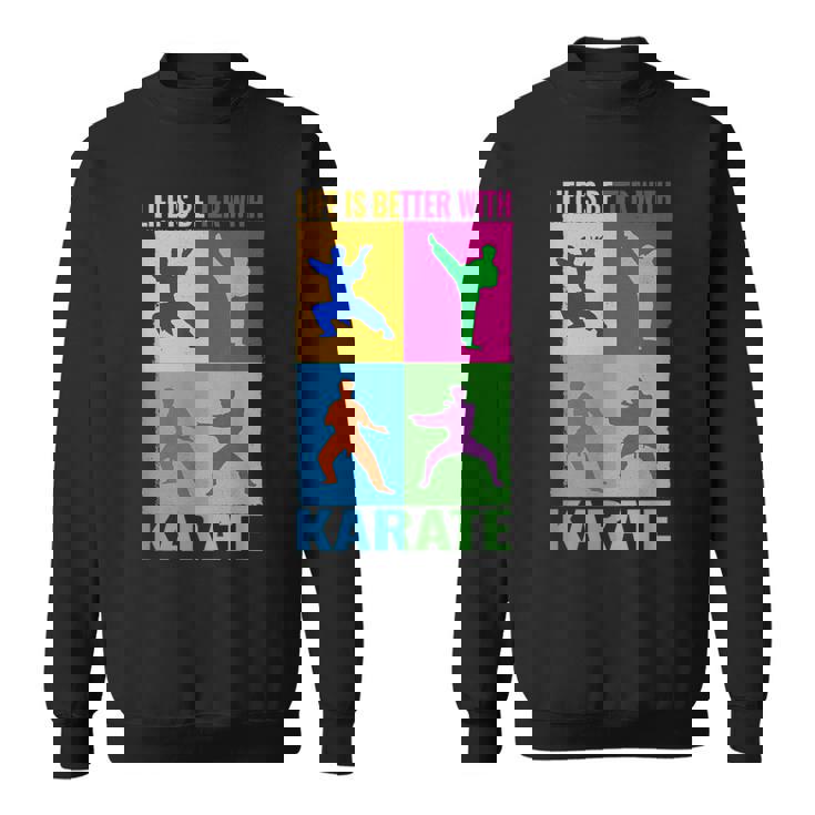 ライフ・イズ・ベター・格闘技と日本の戦闘空手 スウェットシャツ