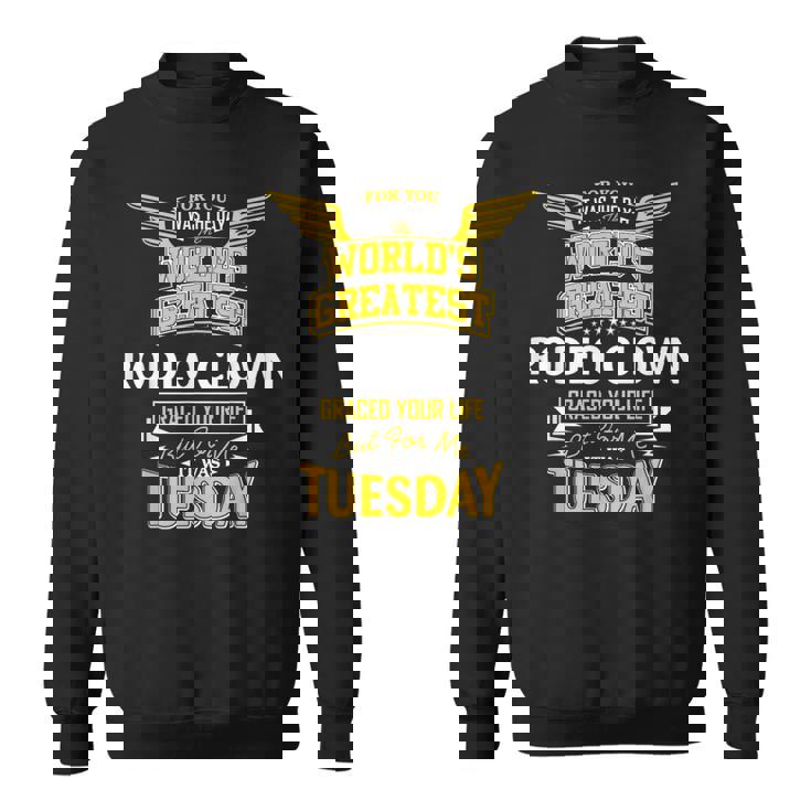 ロデオ・クラウン・アイディア・ファニー・ワールド・グレイテスト—ロデオ・クラウン スウェットシャツ