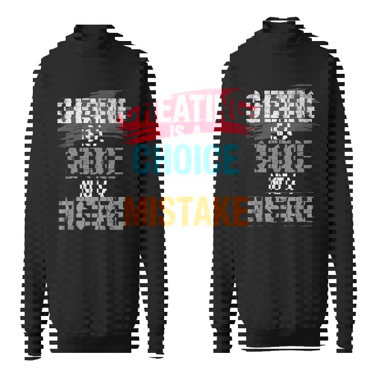 不正行為は選択であり、間違いではない詐欺師失恋のチート スウェットシャツ