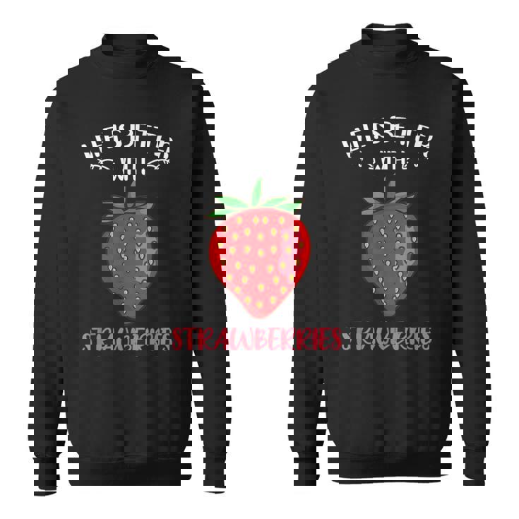 人生はイチゴとベターです スウェットシャツ
