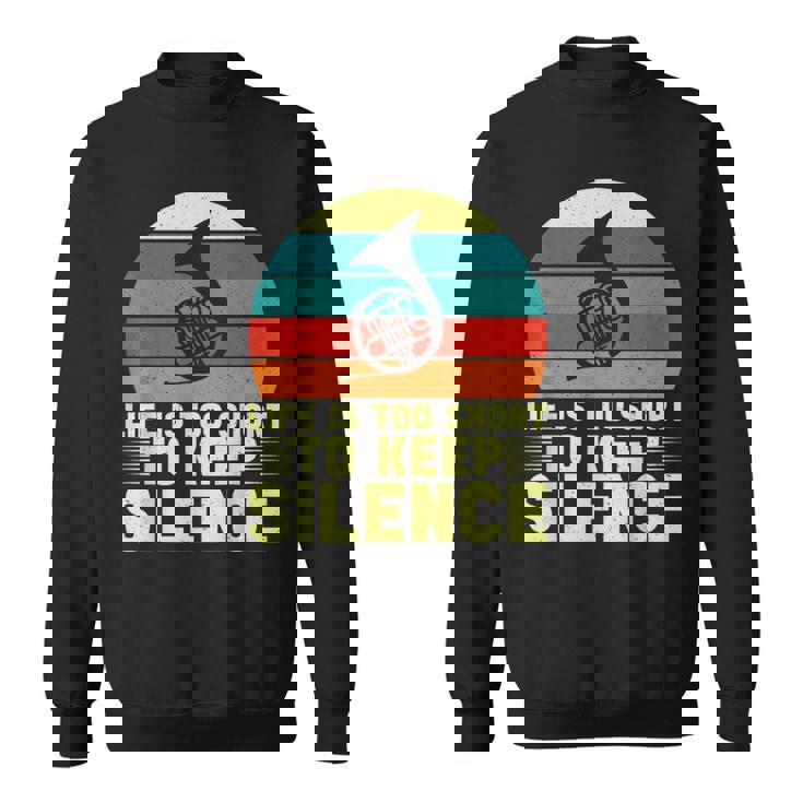 人生は短すぎて沈黙を保つにはフレンチホルン スウェットシャツ