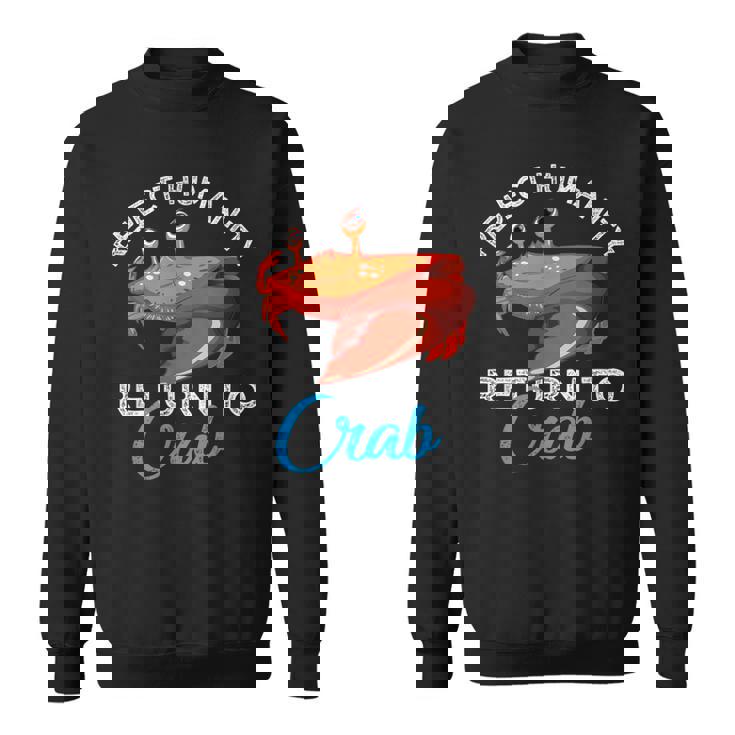 人類を拒絶するカニに戻る進化カニを抱きしめろ スウェットシャツ