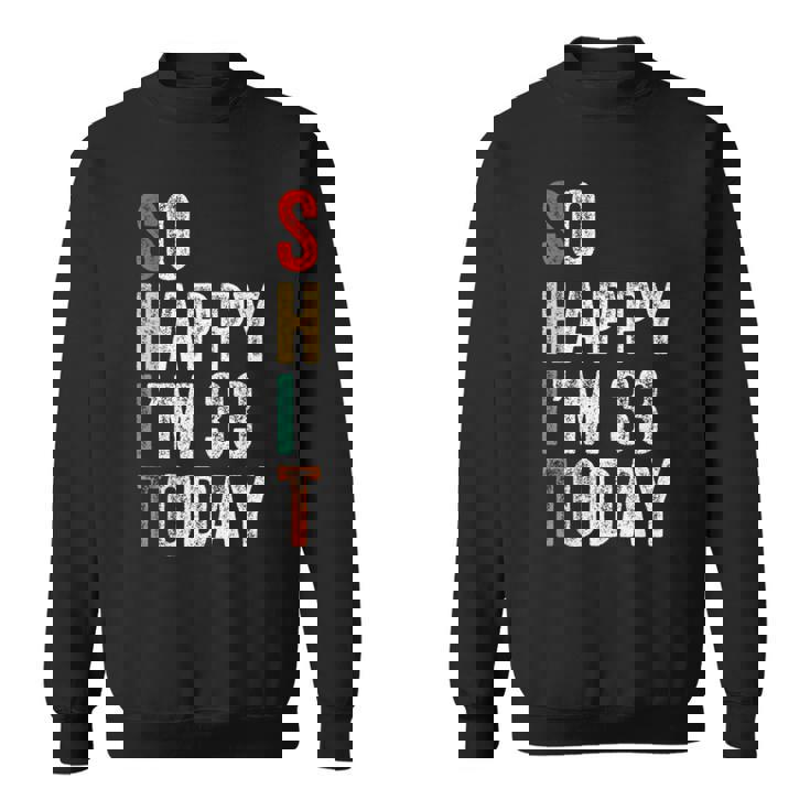 今日は33歳だおもしろい33歳の誕生日 スウェットシャツ