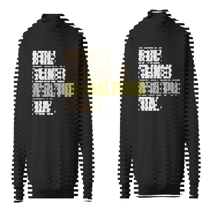 今日は私のマルプーとだけ話している スウェットシャツ