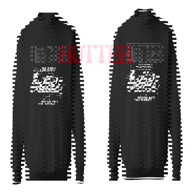 元カレより暑い-次の面白い彼氏よりもいい スウェットシャツ