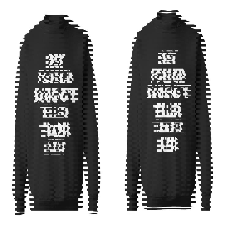 史上最高の外国紙幣出納係トレーダー。 スウェットシャツ