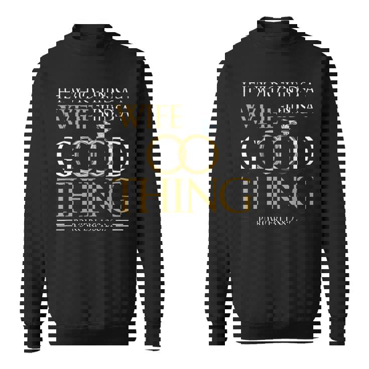 妻を見つけた彼は、良いことを見つける 夫のことわざ 18 22 スウェットシャツ