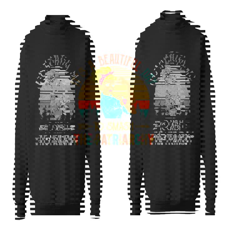 家父長制を打ち砕くには美しい日だ、面白いフェミニズム スウェットシャツ