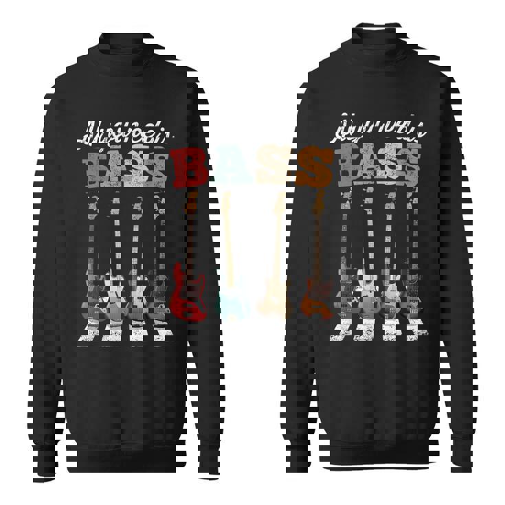 必要なのはベースだけ ベーシストのための有名なクロスウォーク All You Need Is Bass スウェットシャツ