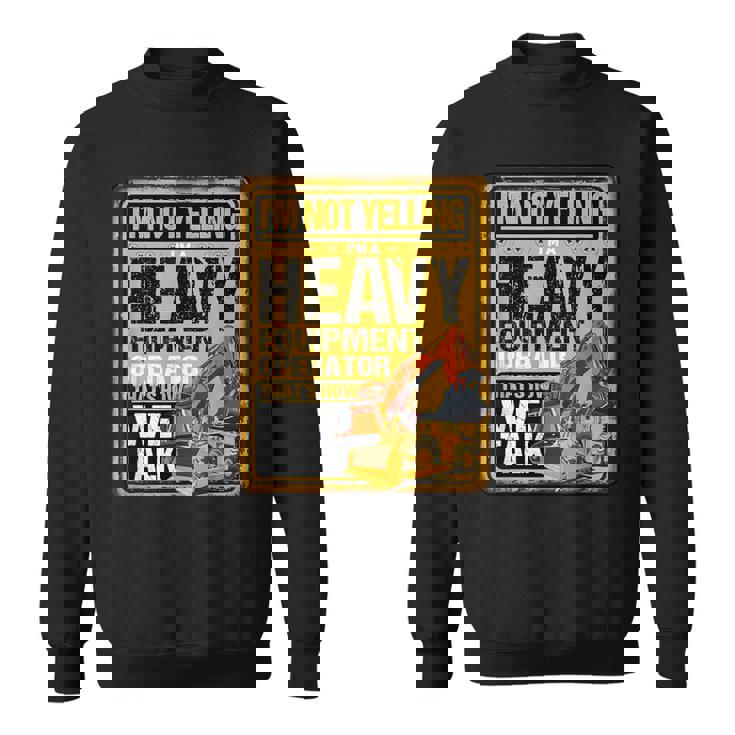 怒鳴らないよ俺は重機オペレーター建設業だ スウェットシャツ