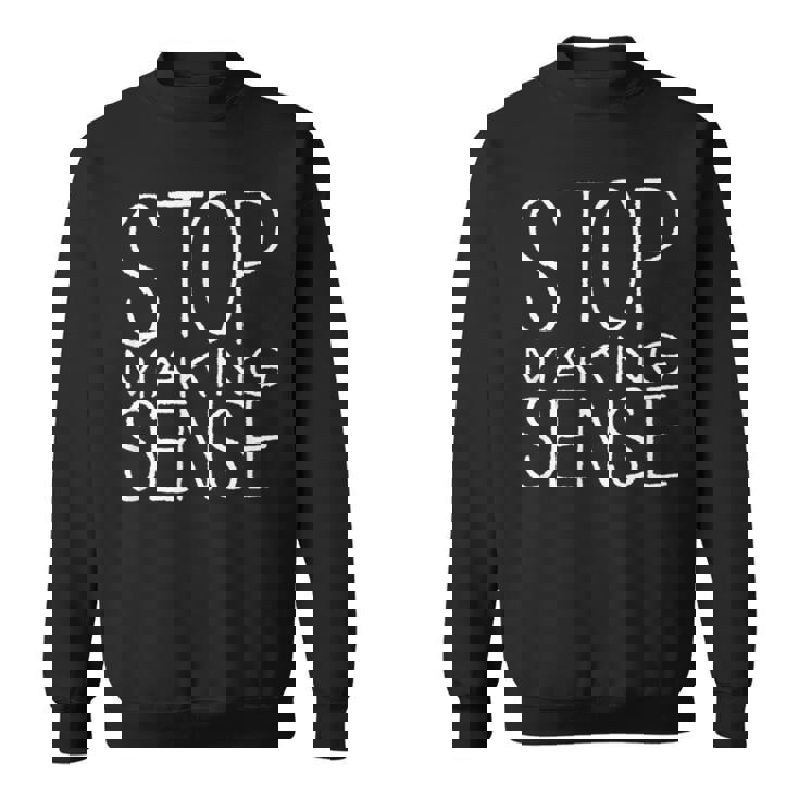 意味をなすのをやめて スウェットシャツ