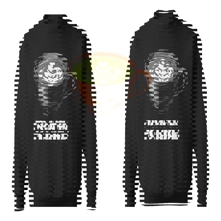 抹茶過ぎてラテ好きの抹茶 日本茶ラテ スウェットシャツ