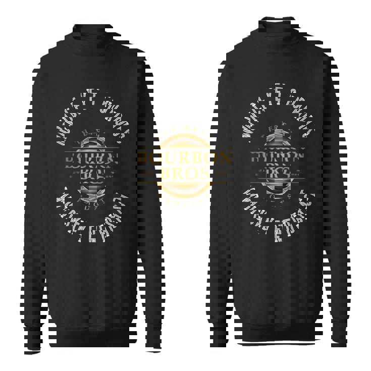 本物のバーボンブラザーズのモットーデザイン。 スウェットシャツ